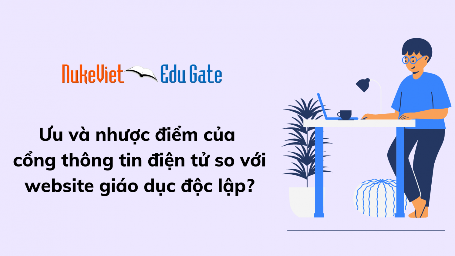 Ưu và nhược điểm của cổng thông tin điện tử so với website giáo dục độc lập?